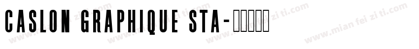 Caslon Graphique Sta字体转换